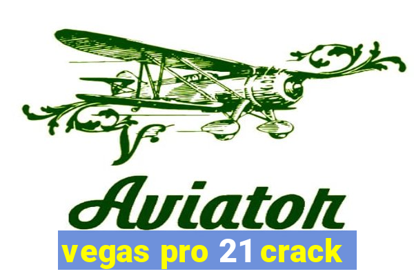 vegas pro 21 crack